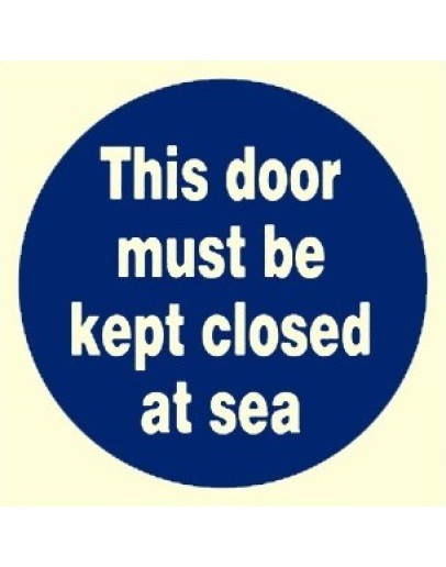 THIS DOOR MUST BE KEPT CLOSED AT SEA