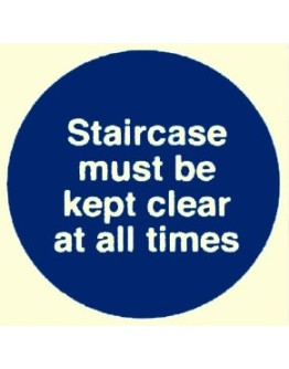 STAIRCASE MUST BE KEPT CLEAR AT ALL TIMES