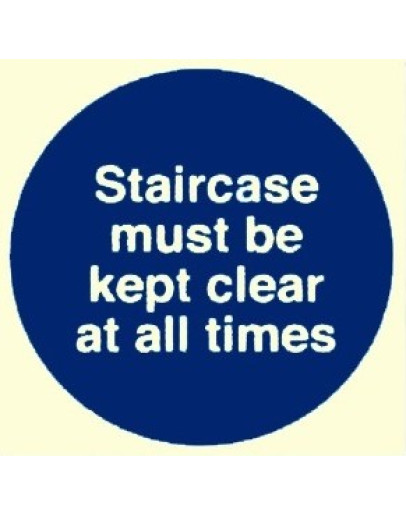 STAIRCASE MUST BE KEPT CLEAR AT ALL TIMES