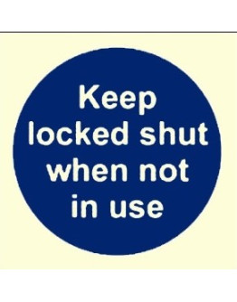 KEEP LOCKED SHUT WHEN NOT IN USE