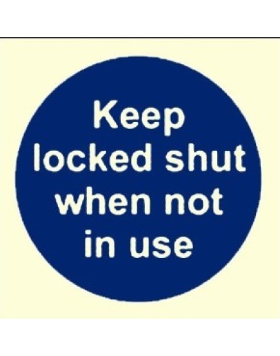 KEEP LOCKED SHUT WHEN NOT IN USE