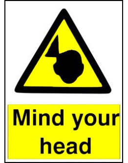 WARNING - MIND YOUR HEAD